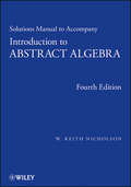 Introduction to Abstract Algebra, Solutions Manual