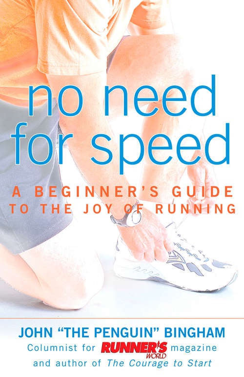 No Need for Speed: A Beginner's Guide to the Joy of Running
