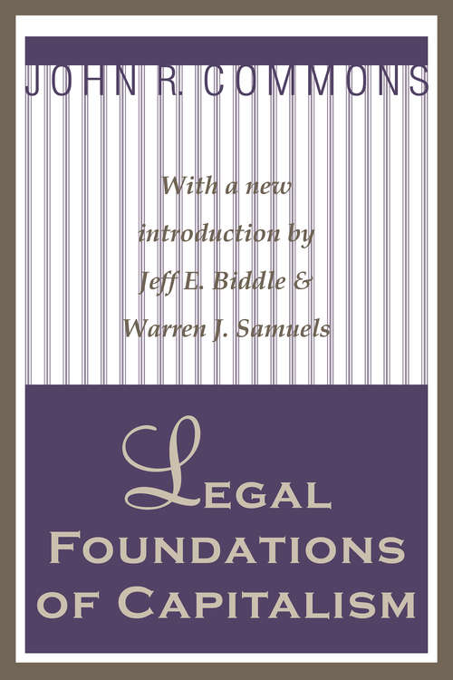 Book cover of Legal Foundations of Capitalism (Reprints Of Economic Classics Ser.)