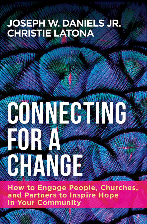 Book cover of Connecting for a Change: How to Engage People, Churches, and Partners to Inspire Hope in Your Community
