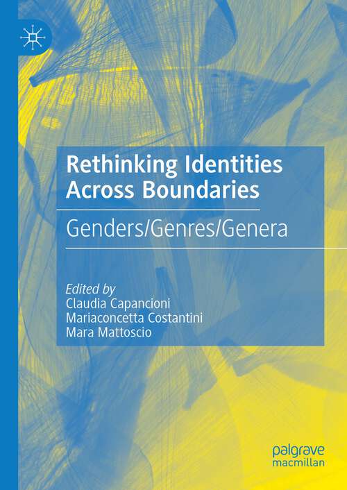 Book cover of Rethinking Identities Across Boundaries: Genders/Genres/Genera (1st ed. 2024)
