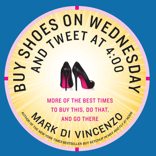 Book cover of Buy Shoes on Wednesday and Tweet at 4:00