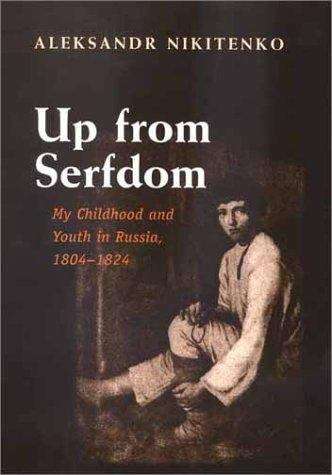 Book cover of Up from Serfdom: My Childhood and Youth in Russia, 1804-1824