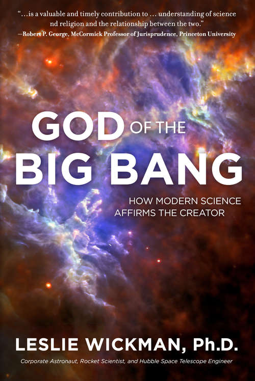 Book cover of God of the Big Bang: How Modern Science Affirms the Creator