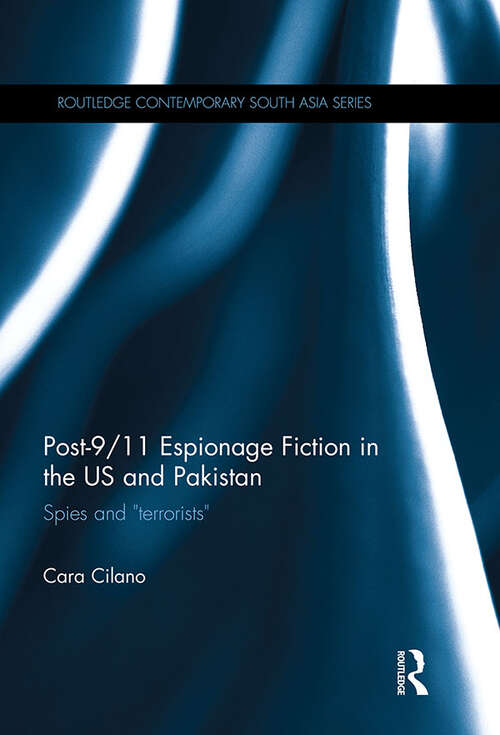 Book cover of Post-9/11 Espionage Fiction in the US and Pakistan: Spies and "Terrorists" (Routledge Contemporary South Asia Series)