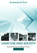 Land Use and Society, Revised Edition: Geography, Law, and Public Policy