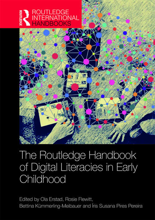 The Routledge Handbook of Digital Literacies in Early Childhood (Routledge International Handbooks of Education)