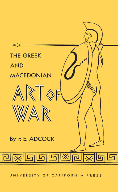 Book cover of The Greek and Macedonian Art of War (Sather Classical Lectures #30)