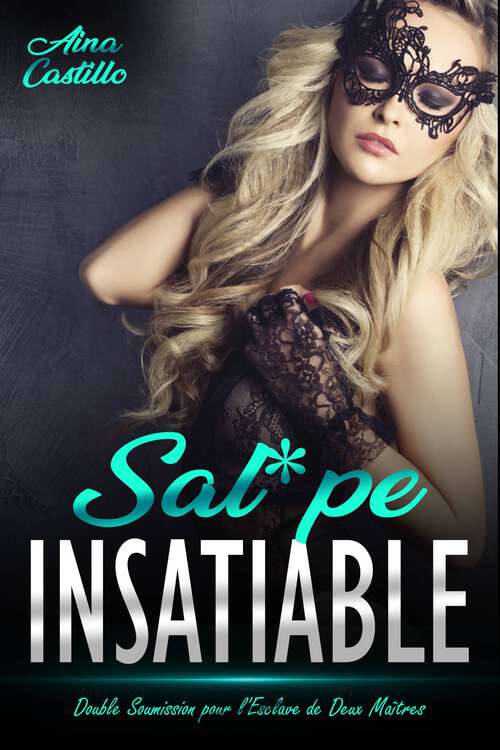 Book cover of Sal*pe insatiable: Double soumission pour l'esclave de deux maîtres