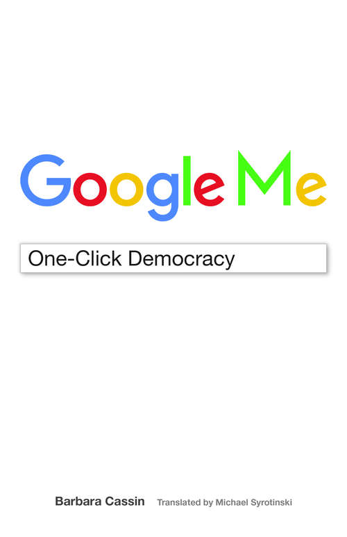 Book cover of Google Me: One-Click Democracy (Meaning Systems)
