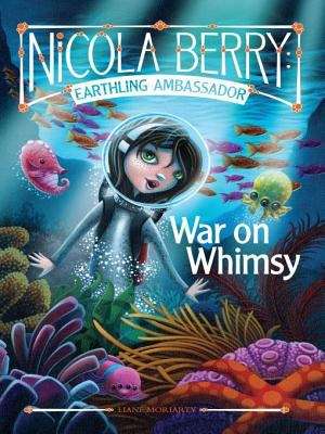 Book cover of War on Whimsy (Nicola Berry: Earthling Ambassador #3)
