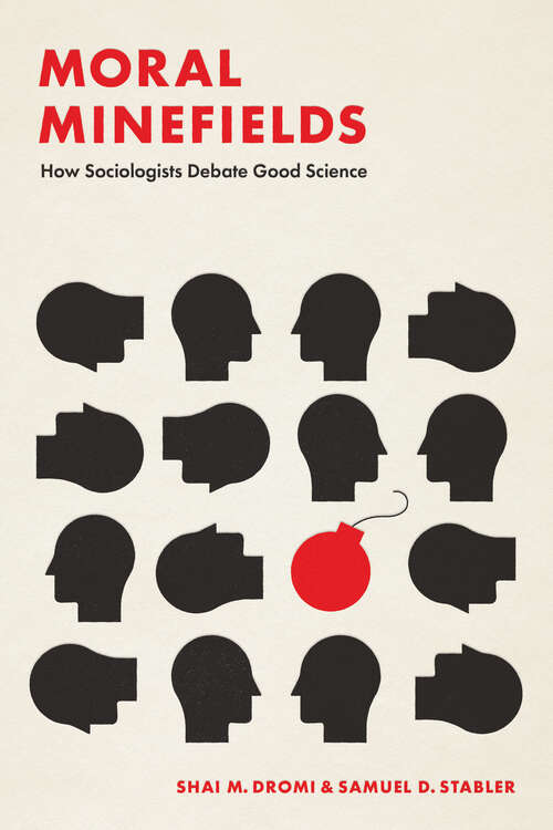 Book cover of Moral Minefields: How Sociologists Debate Good Science