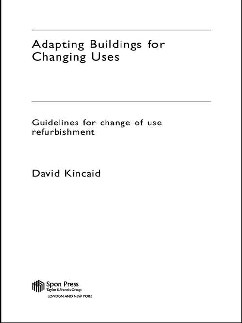 Book cover of Adapting Buildings for Changing Uses: Guidelines for Change of Use Refurbishment