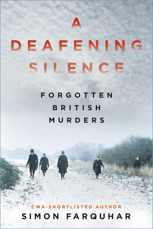 Book cover of A Deafening Silence: Forgotten British Murders