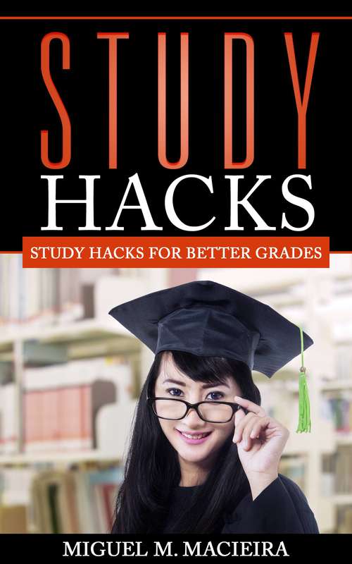 Book cover of Study Hacks: Study Hacks for Better Grades