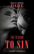 The Season to Sin: Undone (hotel Temptation) / My Royal Surrender / The Season To Sin / Secret Pleasure (Christmas Seductions Ser. #Book 2)