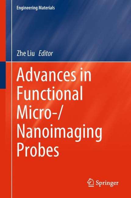 Advances in Functional Micro-/Nanoimaging Probes (Engineering Materials)