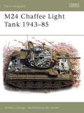 M24 Chaffee Light Tank, 1943-85