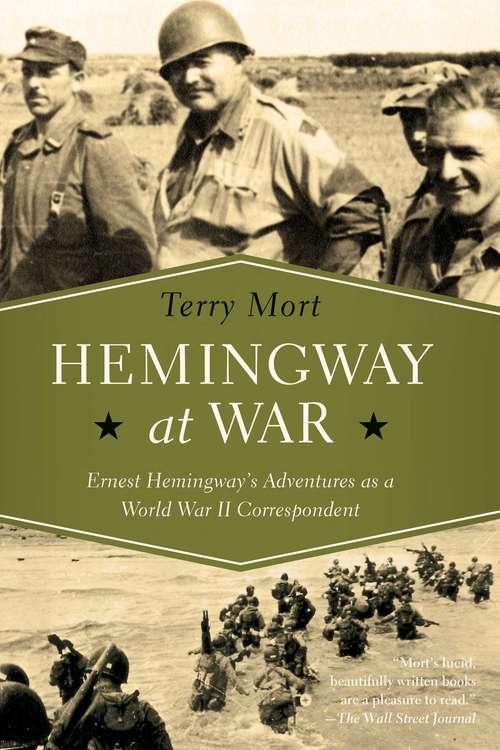 Book cover of Hemingway at War: Ernest Hemingway's Adventures as a World War II Correspondent