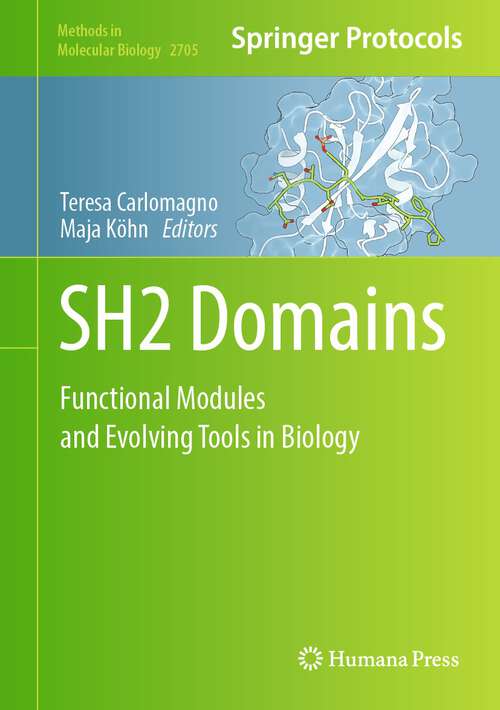 Book cover of SH2 Domains: Functional Modules and Evolving Tools in Biology (1st ed. 2023) (Methods in Molecular Biology #2705)