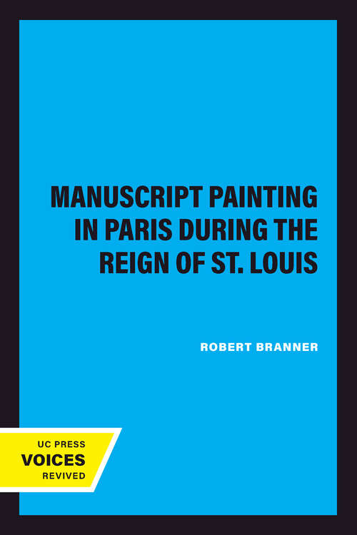 Book cover of Manuscript Painting in Paris during the Reign of St. Louis