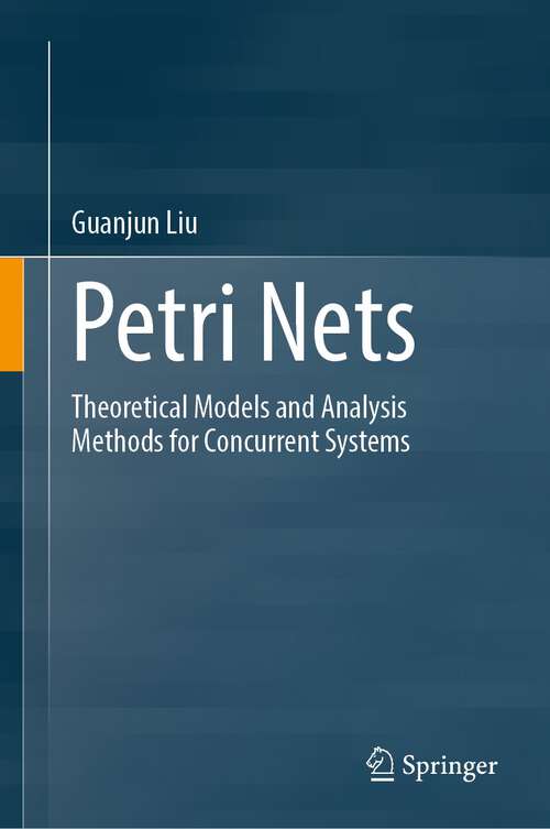 Book cover of Petri Nets: Theoretical Models and Analysis Methods for Concurrent Systems (1st ed. 2022)