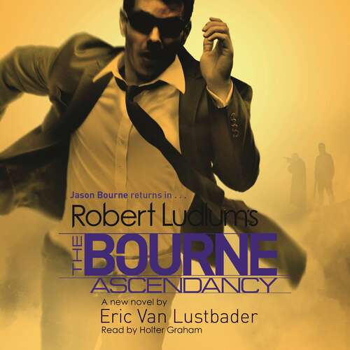 Robert Ludlum's The Bourne Ascendancy: The Bourne Saga: Book Eleven (JASON BOURNE #12)