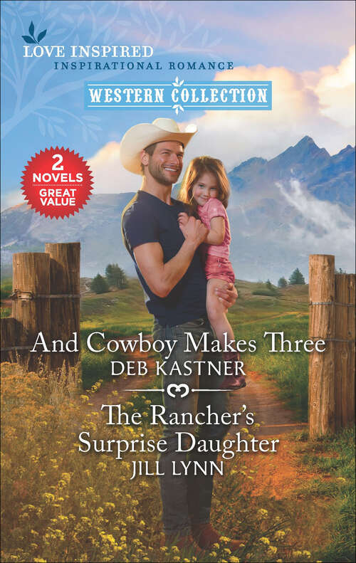 Book cover of And Cowboy Makes Three and The Rancher's Surprise Daughter (Original)