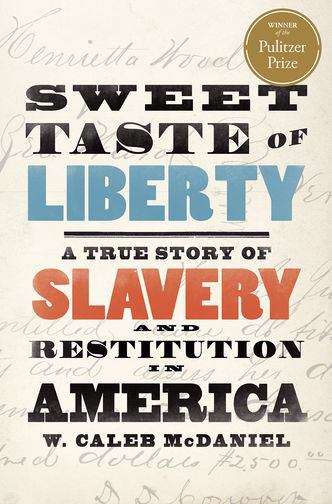 Book cover of Sweet Taste Of Liberty: A True Story Of Slavery And Restitution In America