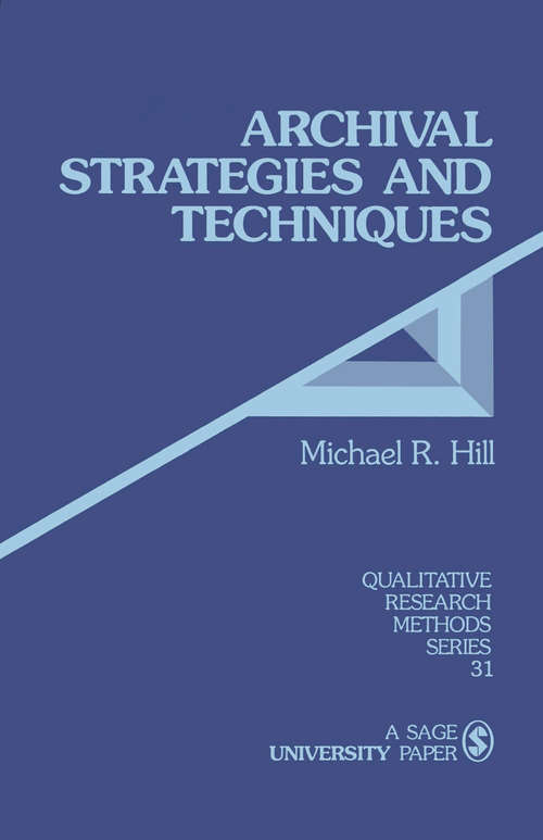 Archival Strategies and Techniques (Qualitative Research Methods #31)