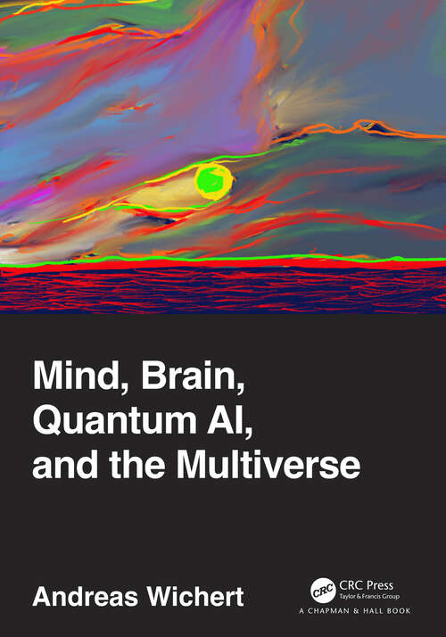 Book cover of Mind, Brain, Quantum AI, and the Multiverse