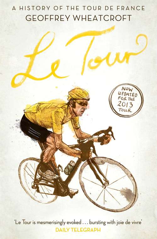 Book cover of Le Tour: A History of the Tour de France