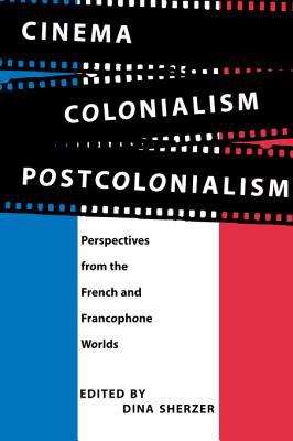 Book cover of Cinema, Colonialism, Postcolonialism: Perspectives from the French and Francophone Worlds