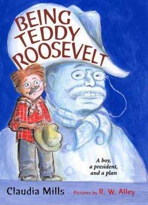 Book cover of Being Teddy Roosevelt