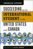 Book cover of Succeeding as an International Student in the United States and Canada