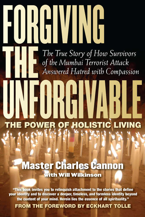 Forgiving The Unforgivable: The Power of Holistic Living