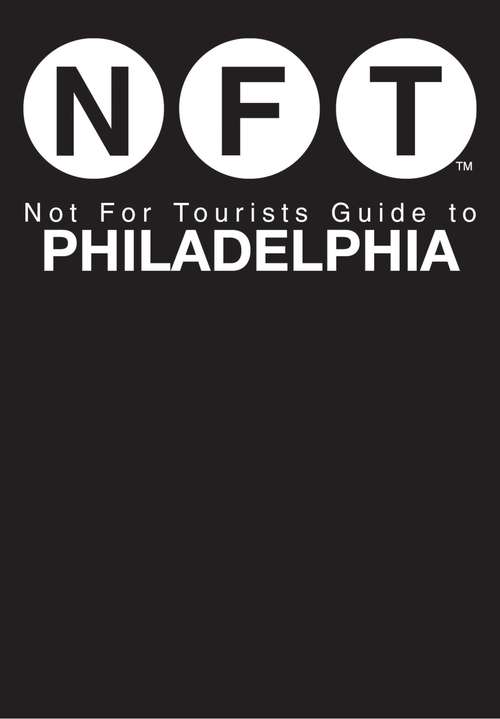Book cover of Not For Tourists Guide to Philadelphia (Not For Tourists Ser.)