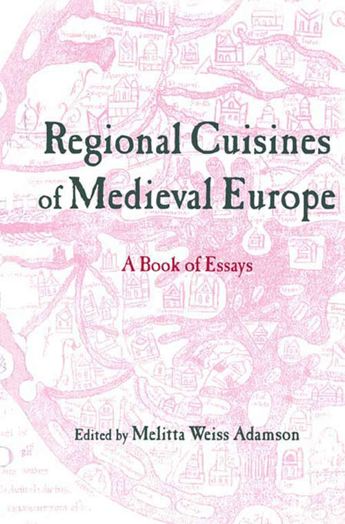 Book cover of Regional Cuisines of Medieval Europe: A Book of Essays (Garland Medieval Casebooks)