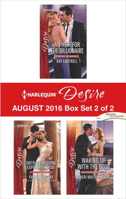Book cover of Harlequin Desire August 2016 - Box Set 2 of 2: An Heir for the Billionaire\Contract Wedding, Expectant Bride\Waking Up with the Boss