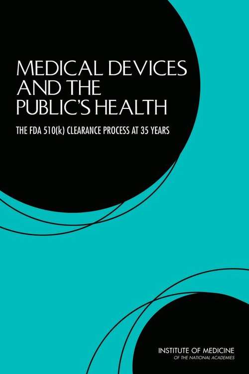 Book cover of Medical Devices and the Public's Health: The FDA 510(k) Clearance Process at 35 Years