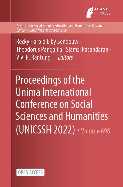 Book cover of Proceedings of the Unima International Conference on Social Sciences and Humanities (1st ed. 2023) (Advances in Social Science, Education and Humanities Research #698)
