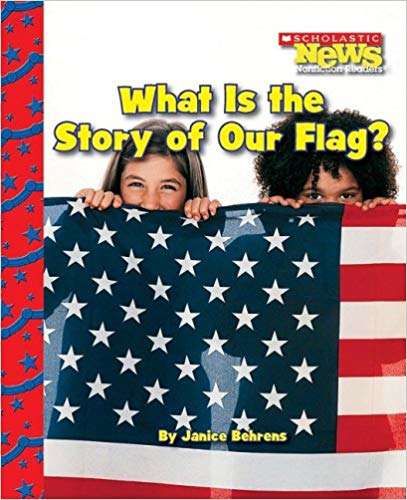Book cover of What is the Story of Our Flag? (Scholastic News Nonfiction Readers Ser.)