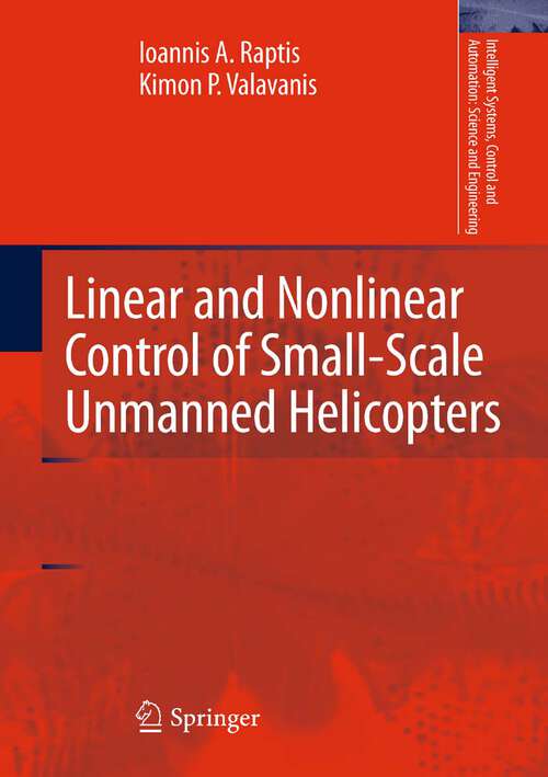 Book cover of Linear and Nonlinear Control of Small-Scale Unmanned Helicopters