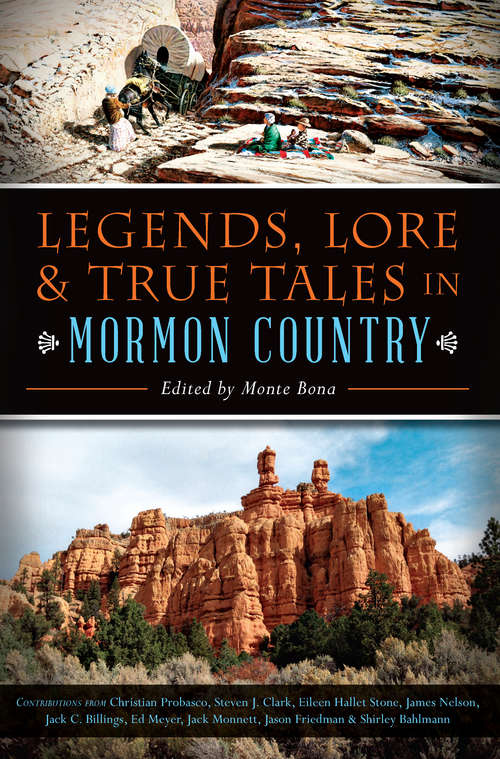 Legends, Lore & True Tales in Mormon Country (American Legends)