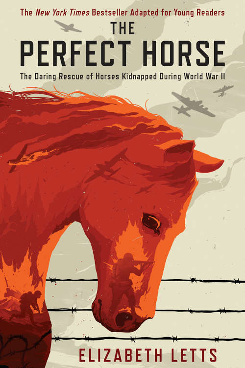 Book cover of The Perfect Horse: The Daring Rescue of Horses Kidnapped During World War II