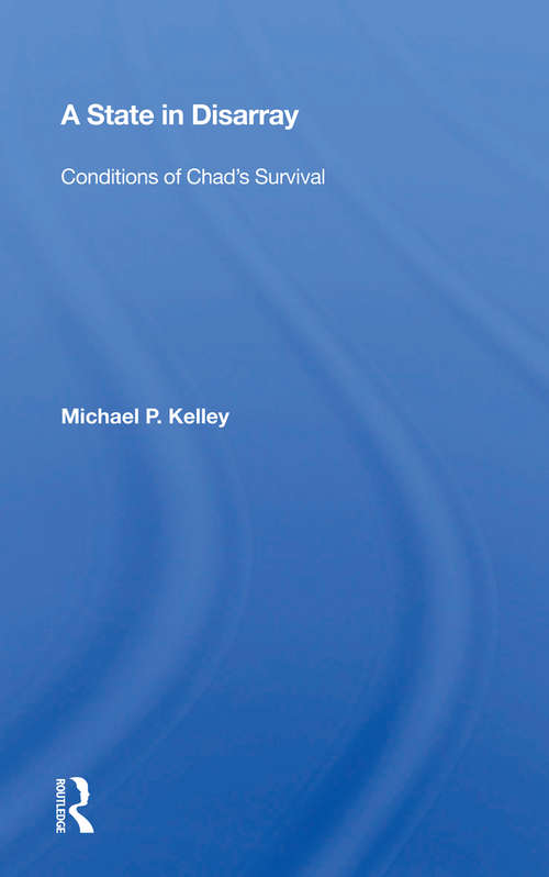 A State In Disarray: Conditions Of Chad's Survival