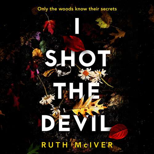 Book cover of I Shot the Devil: a gripping and heart-stopping thriller from an award-winning author