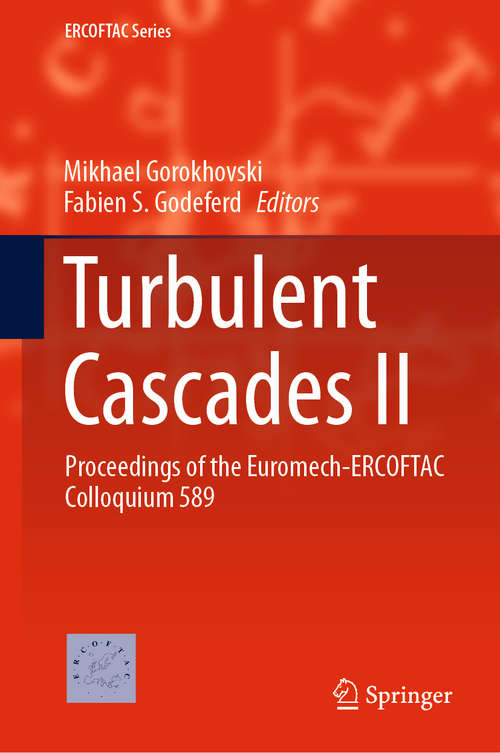Book cover of Turbulent Cascades II: Proceedings of the Euromech-ERCOFTAC Colloquium 589 (1st ed. 2019) (ERCOFTAC Series #26)