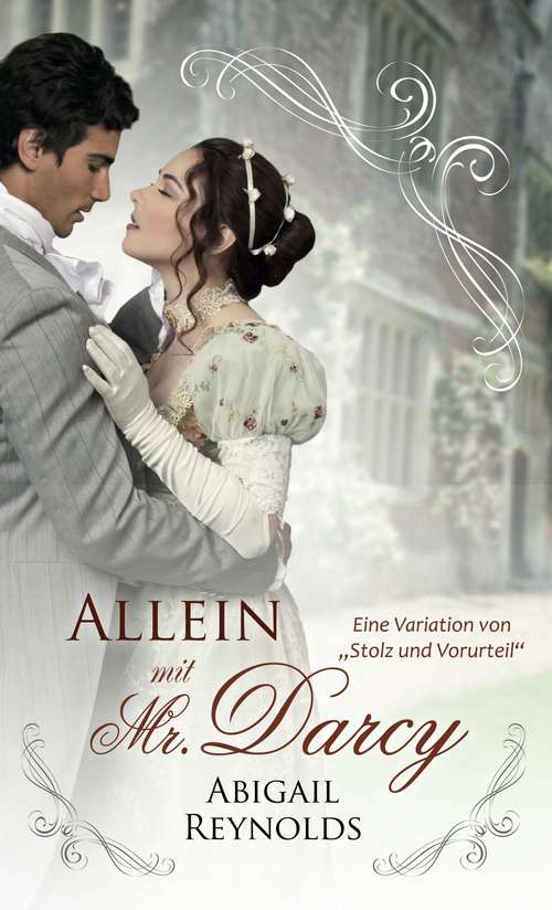 Book cover of Allein mit Mr. Darcy: Eine Variation von „Stolz und Vorurteil“