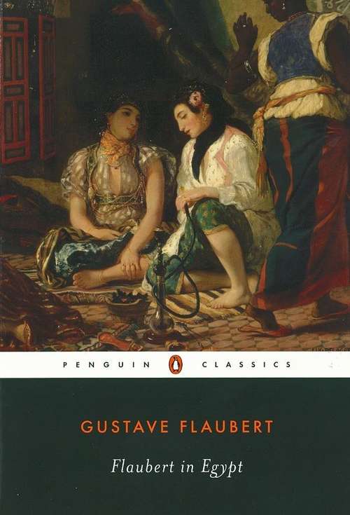 Book cover of Flaubert in Egypt: A Sensibility on Tour